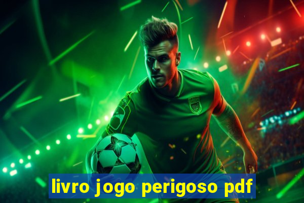 livro jogo perigoso pdf